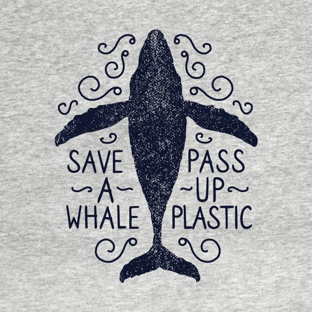 Anti Plastic Save A Whale Pass Up Plastic by bangtees